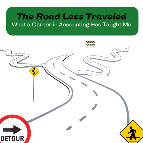 Taking the Road Less Traveled: What a Career in Accounting Has Taught Me