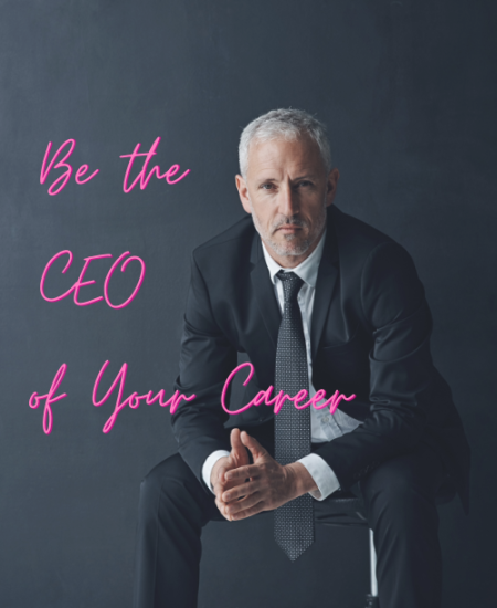 Be the CEO of your career